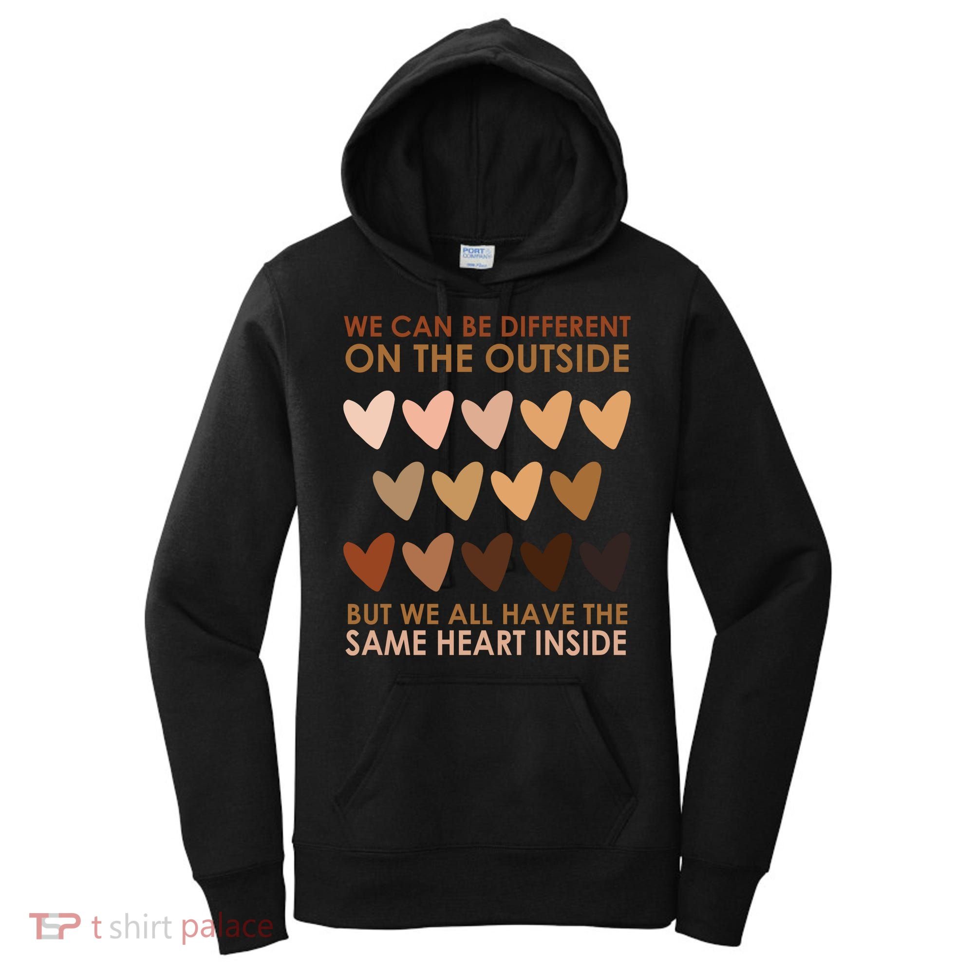 We Can Be Different On The Outside But We All Have The Same Heart Black History Women's Hoodie