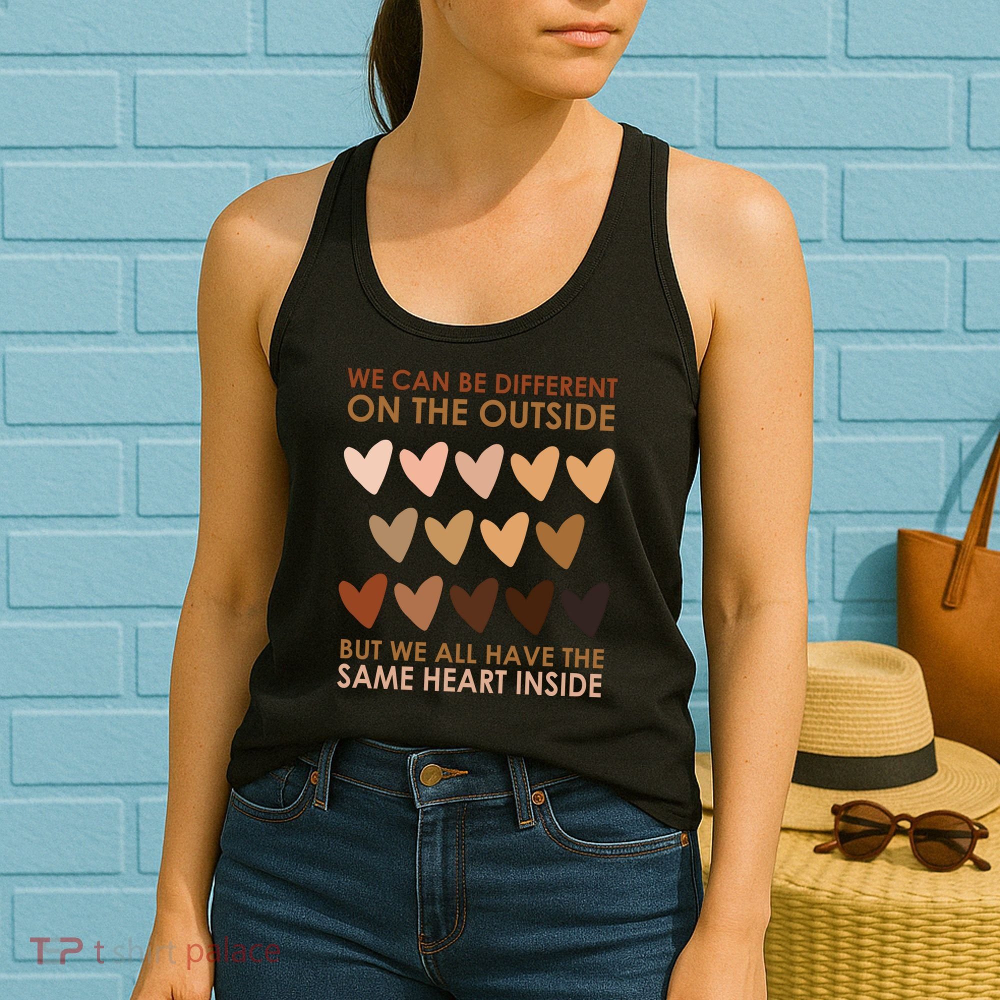 We Can Be Different On The Outside But We All Have The Same Heart Black History Women's Tank Top