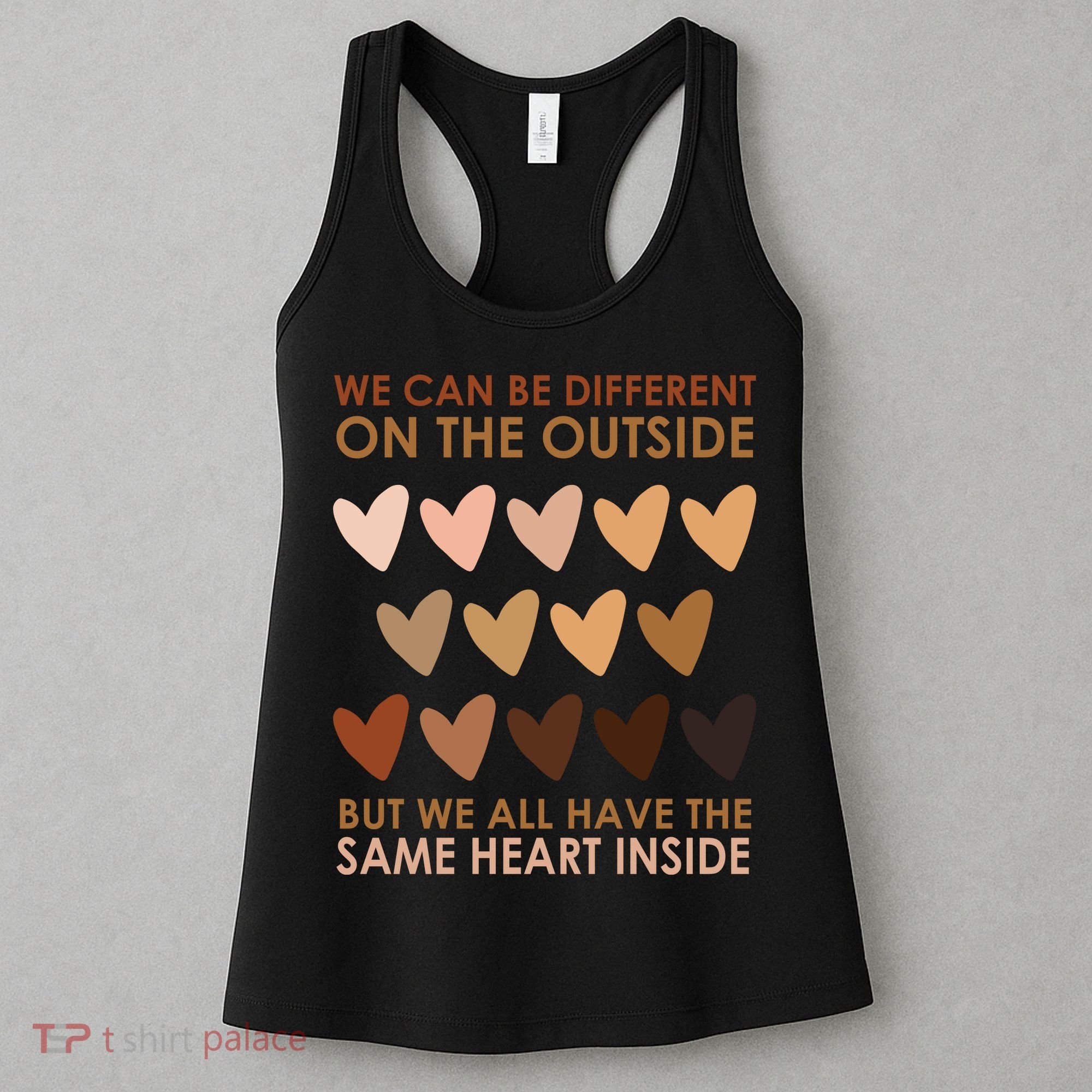 We Can Be Different On The Outside But We All Have The Same Heart Black History Women's Tank Top