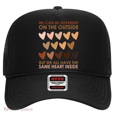 We Can Be Different On The Outside But We All Have The Same Heart Black History Hat