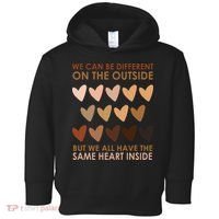 We Can Be Different On The Outside But We All Have The Same Heart Black History Toddler Hoodie thumb 0