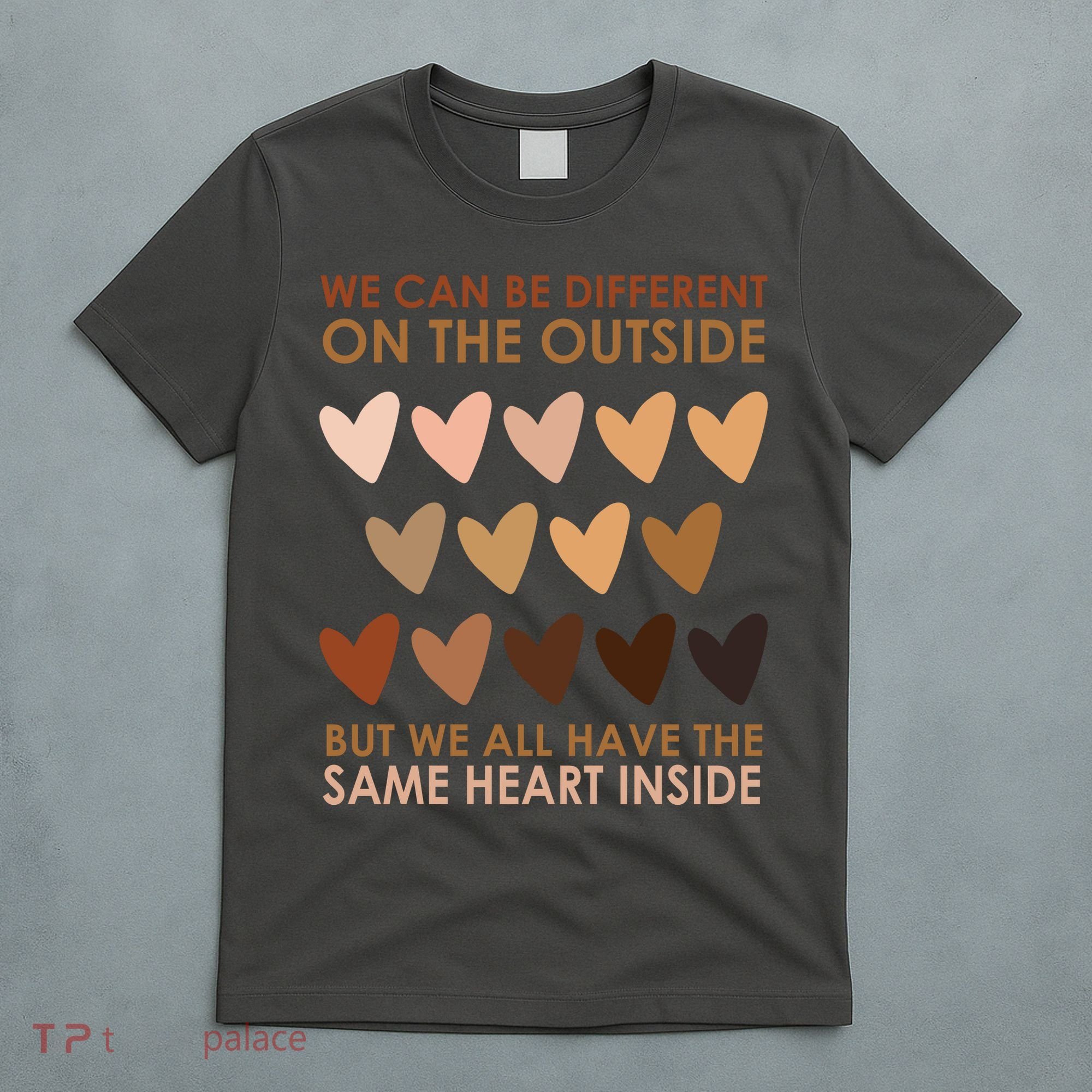 We Can Be Different On The Outside But We All Have The Same Heart Black History T-Shirt