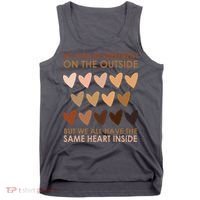 We Can Be Different On The Outside But We All Have The Same Heart Black History Tank Top thumb 0