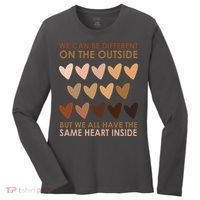 We Can Be Different On The Outside But We All Have The Same Heart Black History Women's Long Sleeve Shirt thumb 0