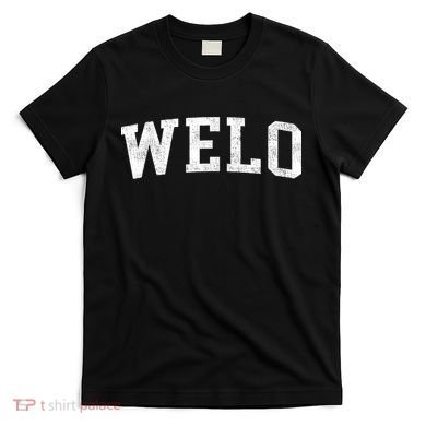 Welo Classic Bold Font Welo Birthday Gift T-Shirt