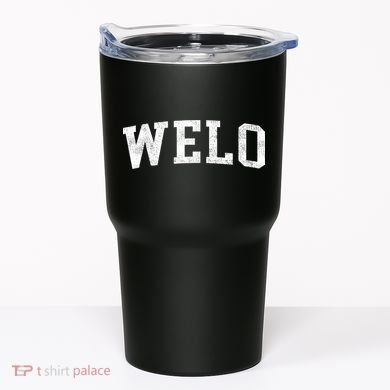 Welo Classic Bold Font Welo Birthday Gift Tumbler