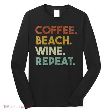 Womens Coffee Beach Wine Repeat Funny Retro Beach Long Sleeve Shirt