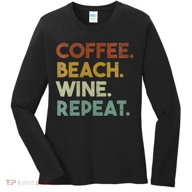 Womens Coffee Beach Wine Repeat Funny Retro Beach Women's Long Sleeve Shirt