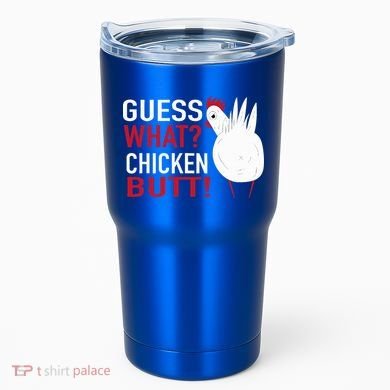 White Chicken Butt! Funny Design  Tumbler
