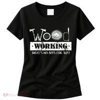 Woodworking Carving Carpenter Joiner Cabinet Woodworker Women's T-Shirt thumb 0