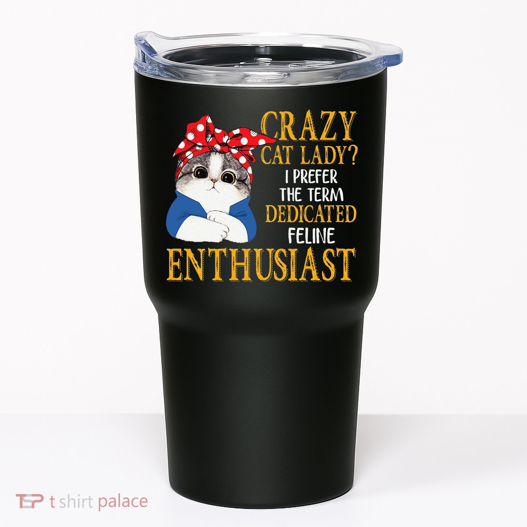 Womens Crazy Cat Lady I Prefer The Term Dedicated Feline Enthusiast Tumbler
