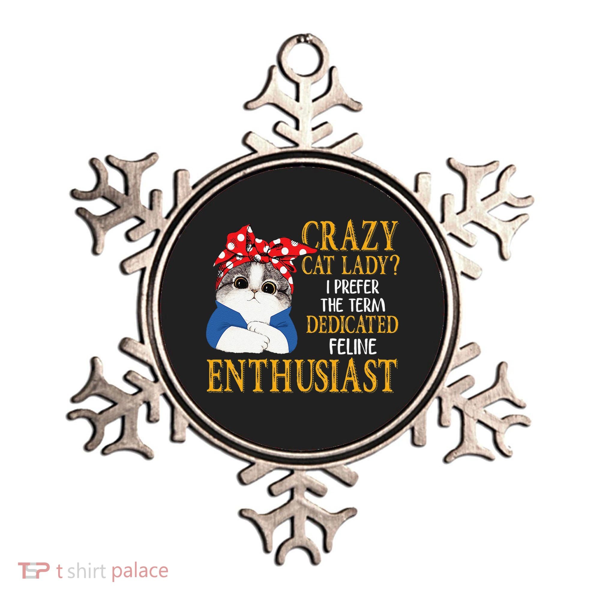 Womens Crazy Cat Lady I Prefer The Term Dedicated Feline Enthusiast Ornament