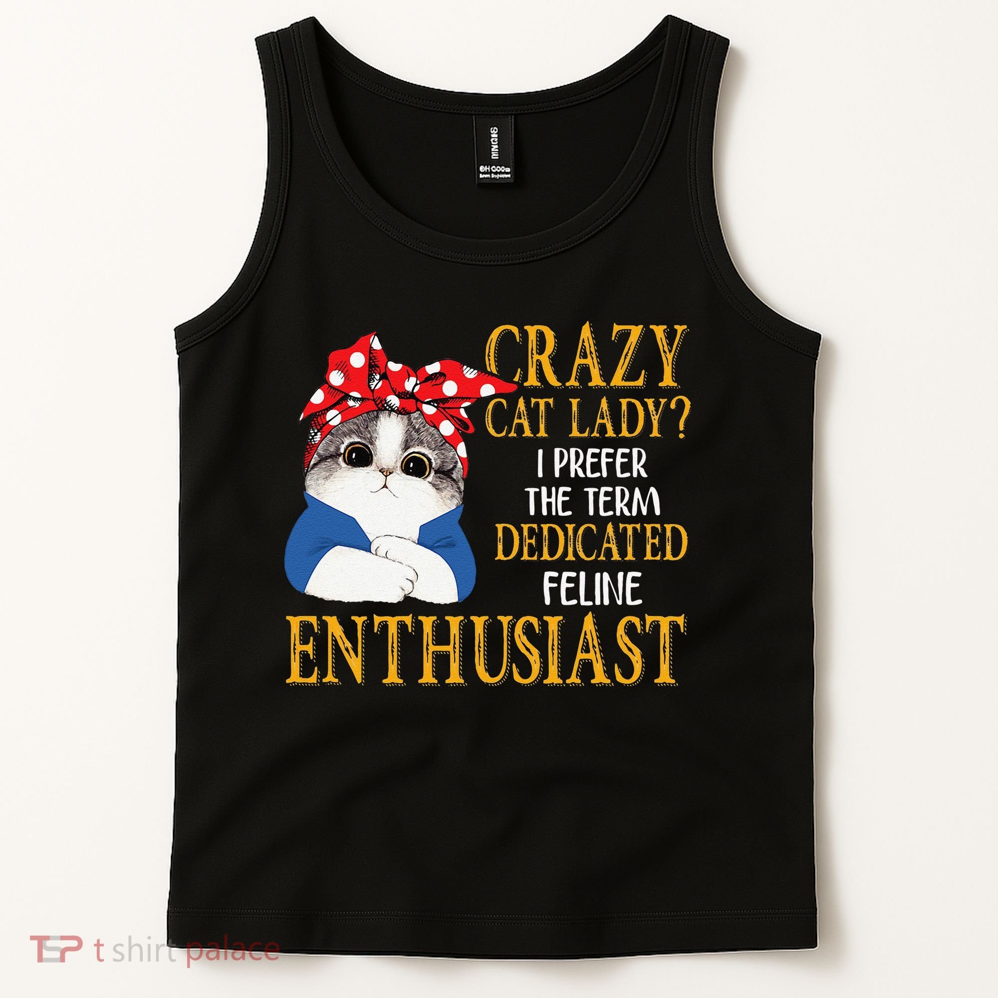 Womens Crazy Cat Lady I Prefer The Term Dedicated Feline Enthusiast Tank Top