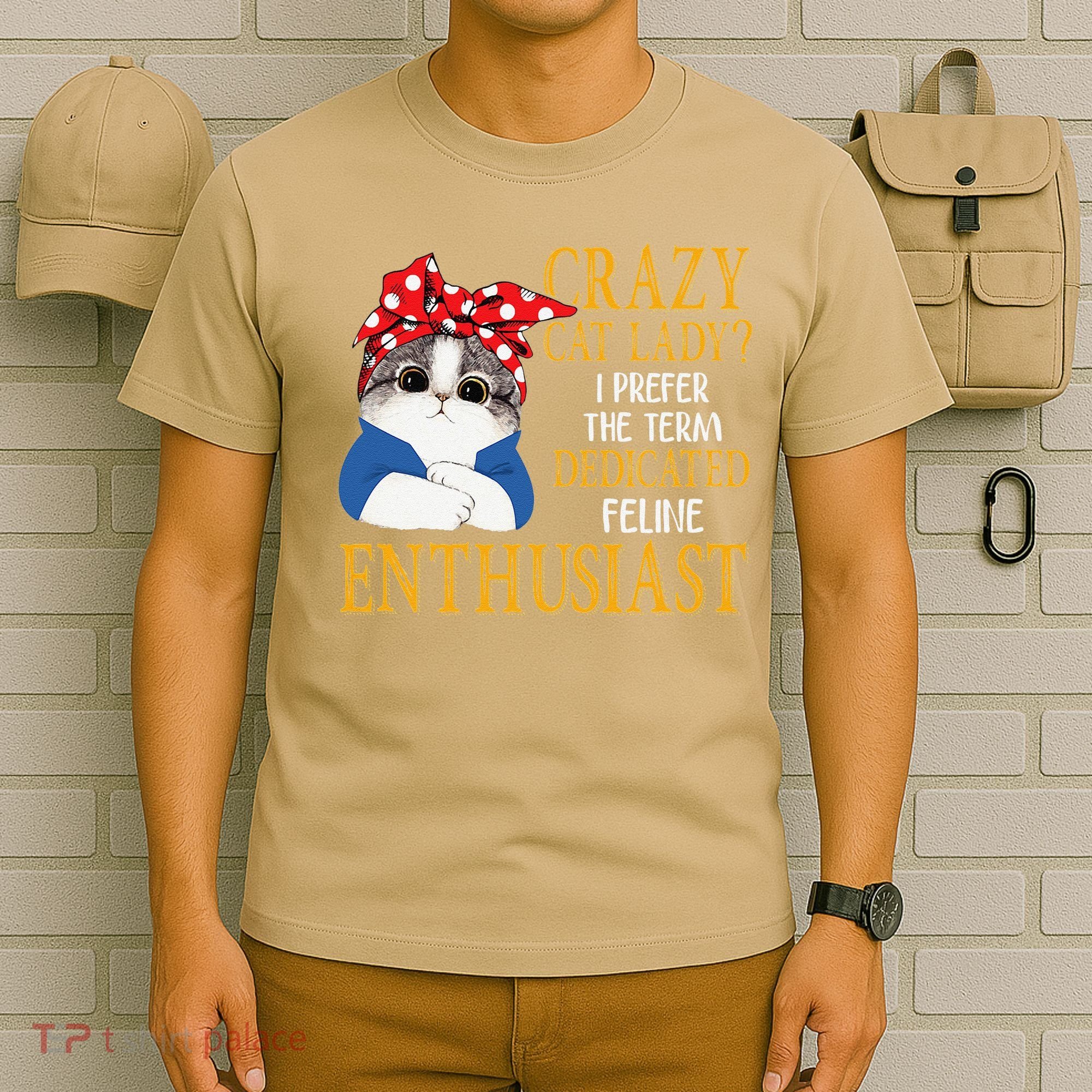Womens Crazy Cat Lady I Prefer The Term Dedicated Feline Enthusiast T-Shirt