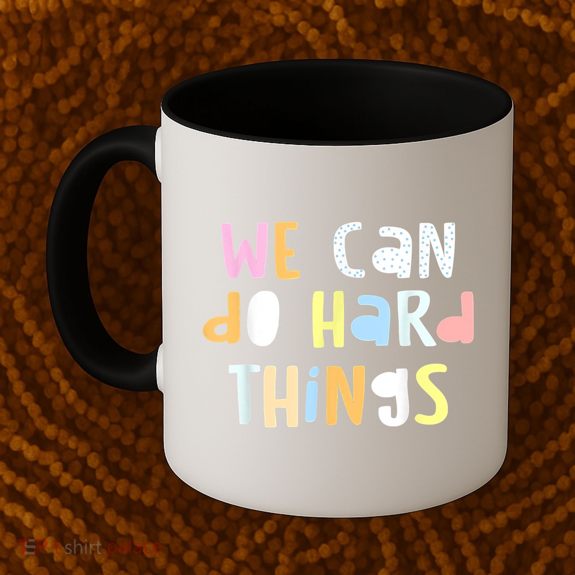 We Can Do Hard Things Teacher Back To School Coffee Mug