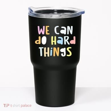 We Can Do Hard Things Teacher Back To School Tumbler