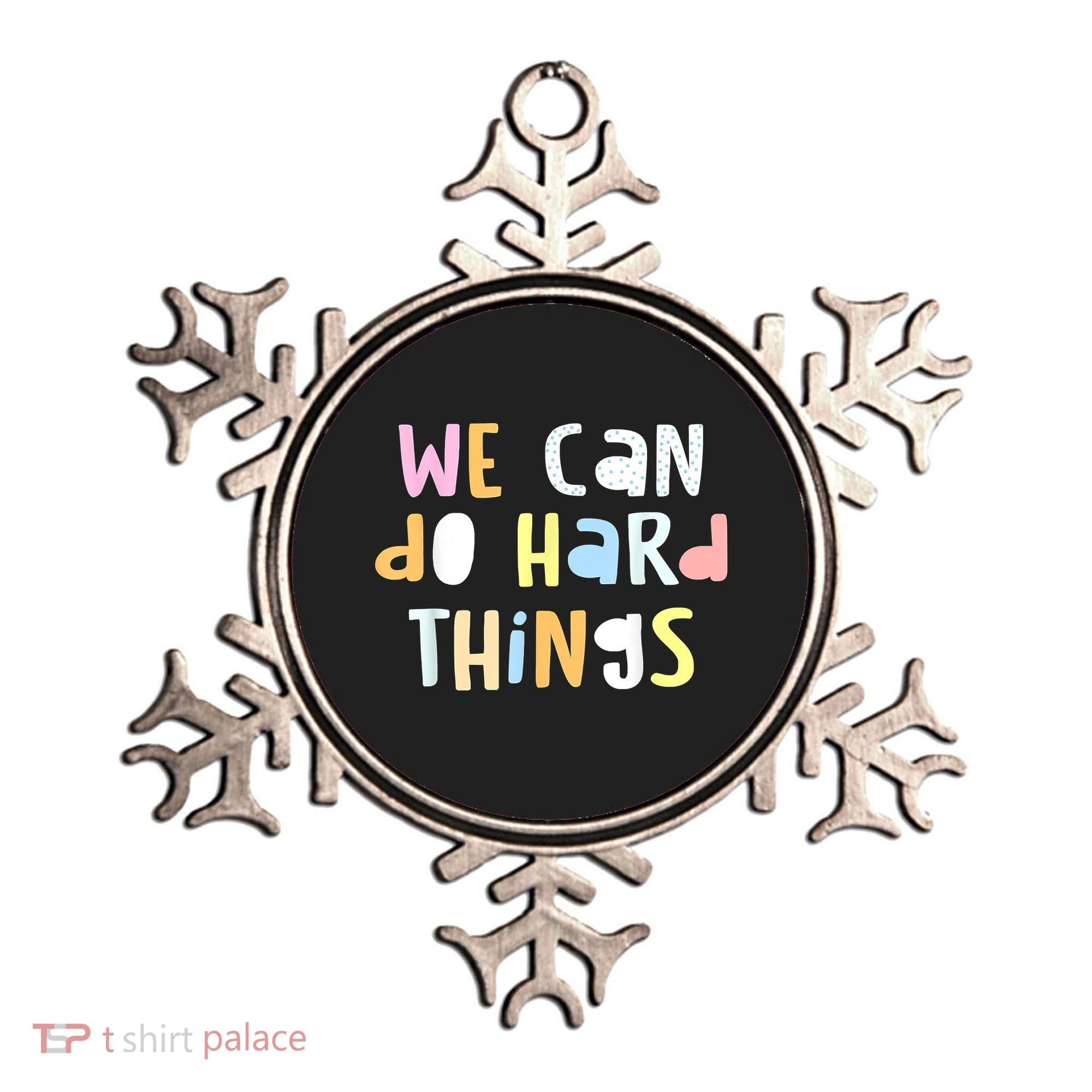 We Can Do Hard Things Teacher Back To School Ornament