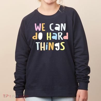 We Can Do Hard Things Teacher Back To School Women's Sweatshirt