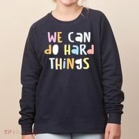We Can Do Hard Things Teacher Back To School Women's Sweatshirt thumb 0