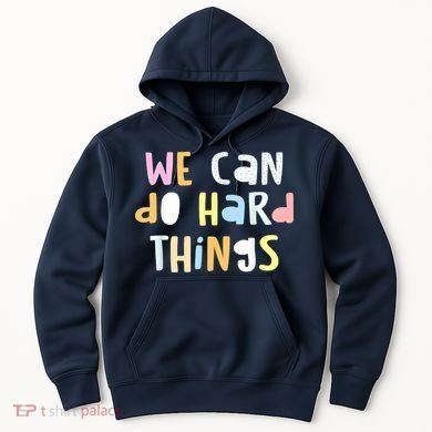 We Can Do Hard Things Teacher Back To School Hoodie