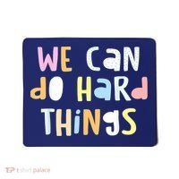 We Can Do Hard Things Teacher Back To School Mousepad thumb 0