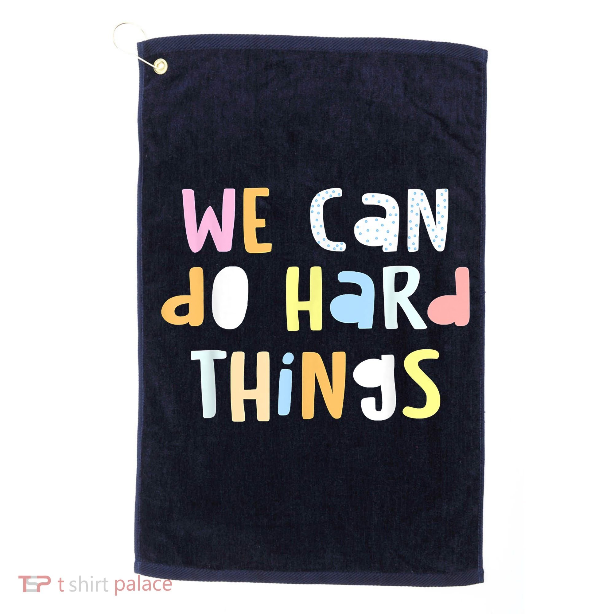 We Can Do Hard Things Teacher Back To School Golf Towel