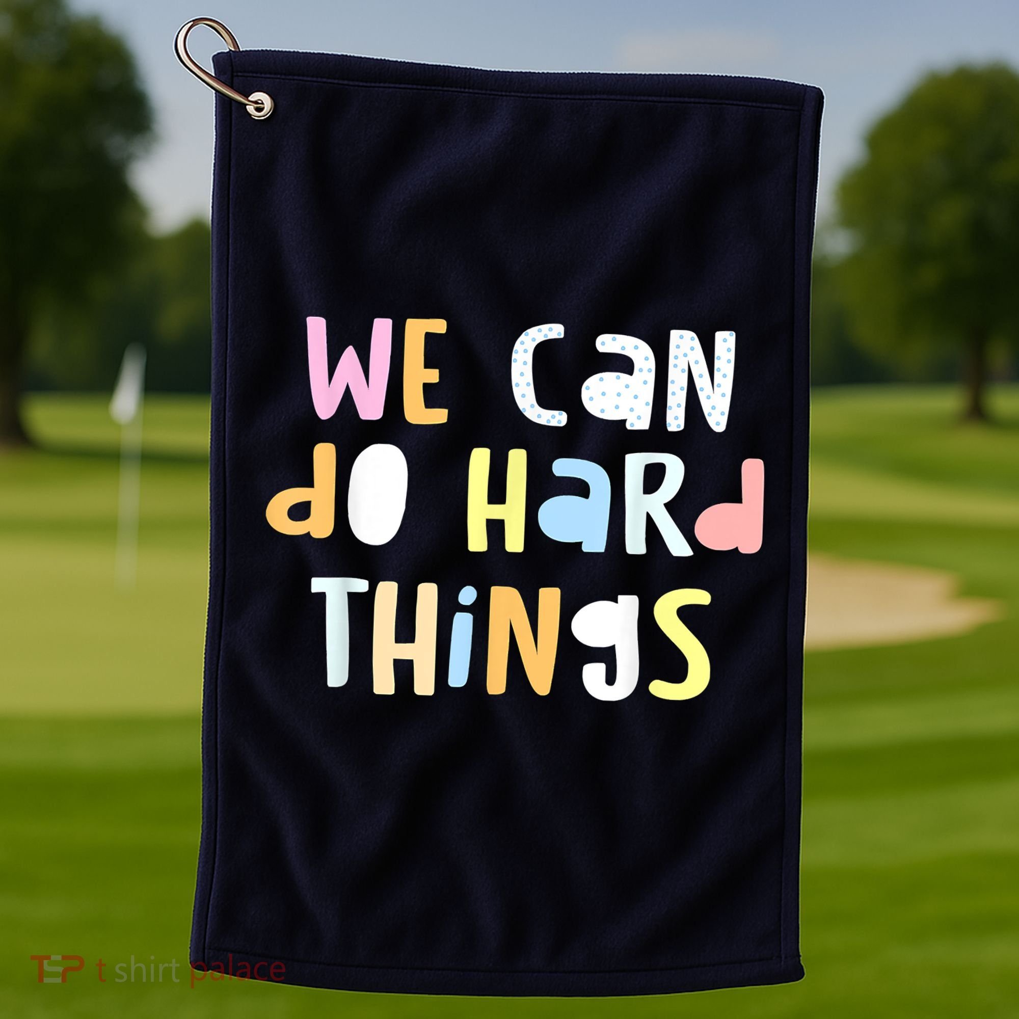 We Can Do Hard Things Teacher Back To School Golf Towel