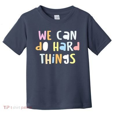 We Can Do Hard Things Teacher Back To School Toddler T-Shirt