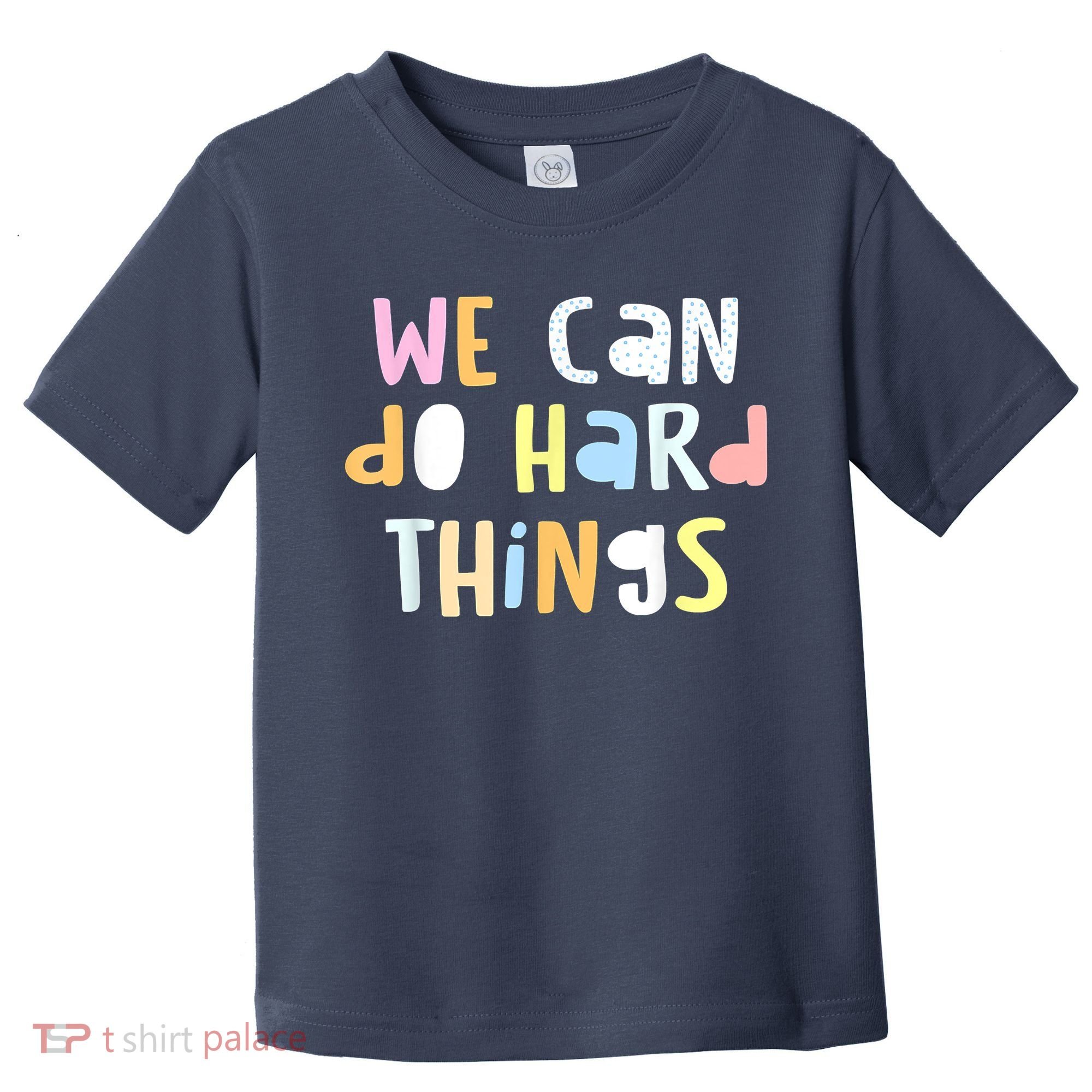 We Can Do Hard Things Teacher Back To School Toddler T-Shirt