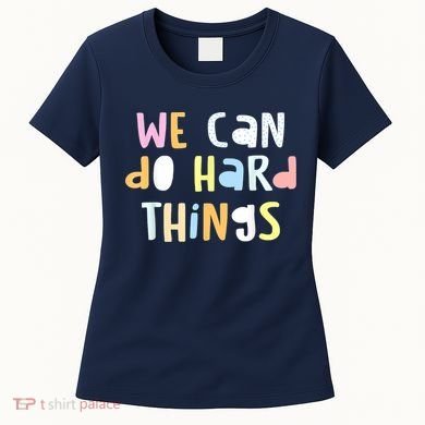 We Can Do Hard Things Teacher Back To School Women's T-Shirt