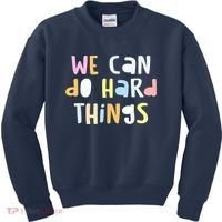 We Can Do Hard Things Teacher Back To School Kids Sweatshirt thumb 0