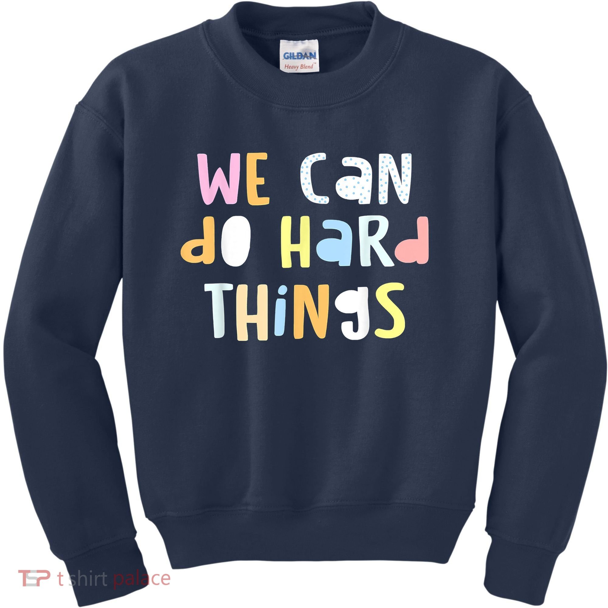 We Can Do Hard Things Teacher Back To School Kids Sweatshirt
