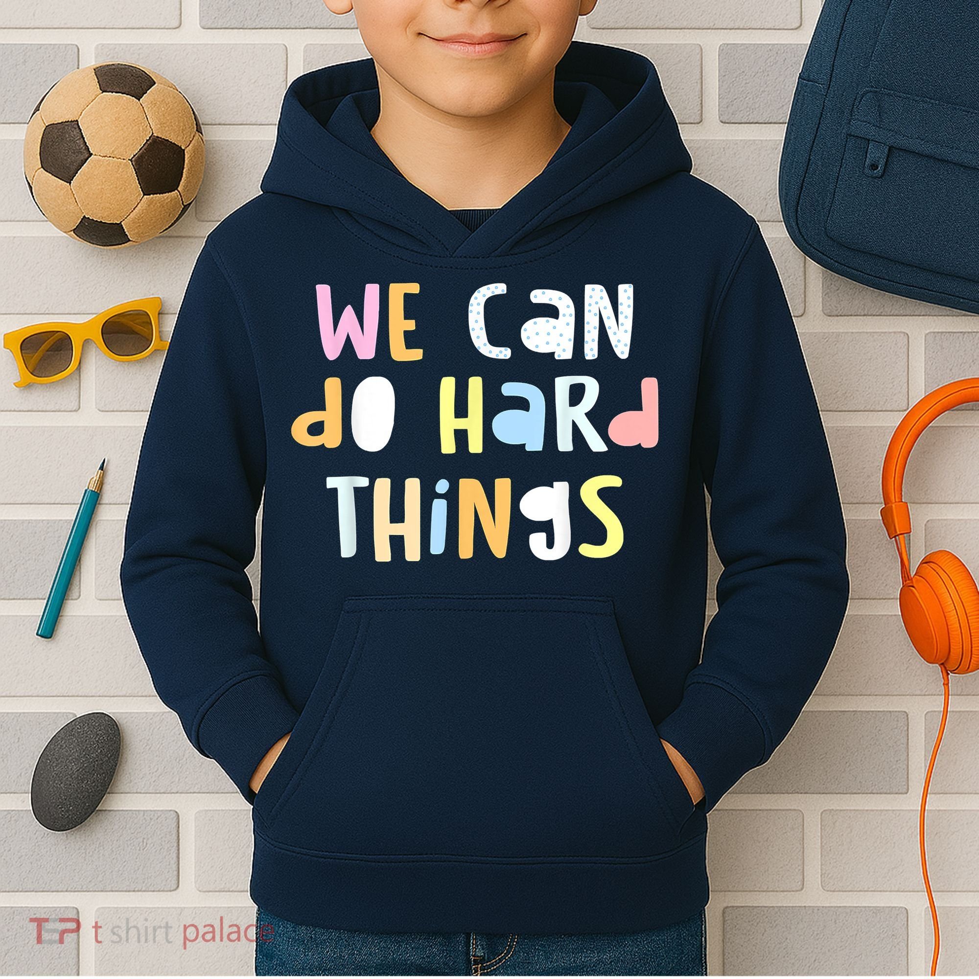 We Can Do Hard Things Teacher Back To School Kids Hoodie