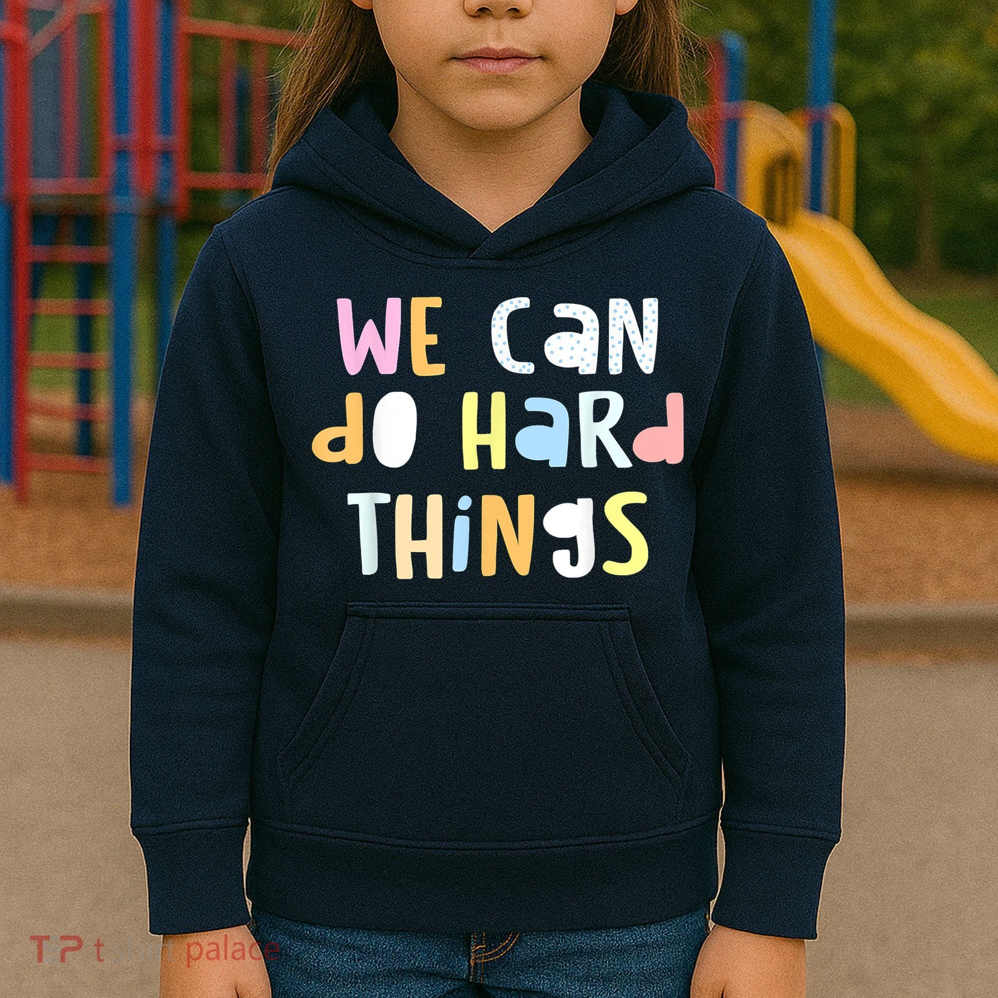 We Can Do Hard Things Teacher Back To School Kids Hoodie