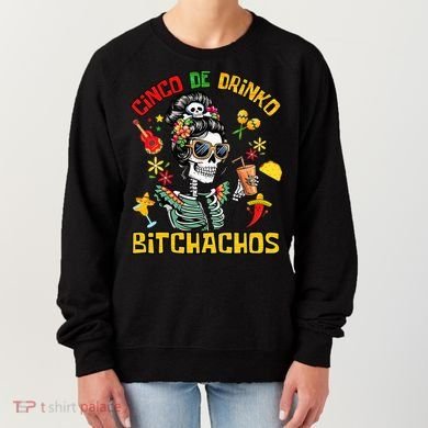 Women Cinco De Drinko Bitchachos Cinco De Mayo Drinking Women's Sweatshirt