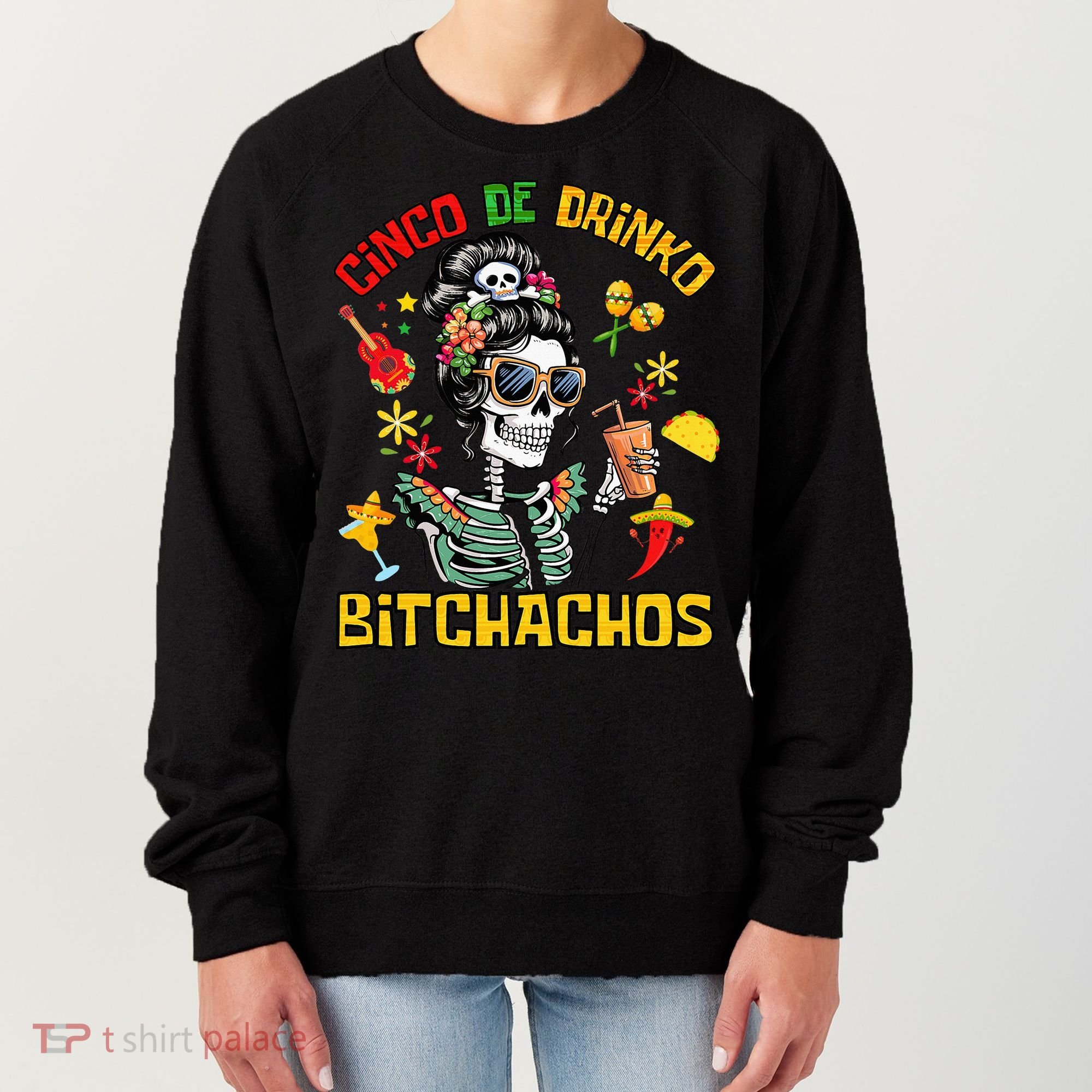 Women Cinco De Drinko Bitchachos Cinco De Mayo Drinking Women's Sweatshirt
