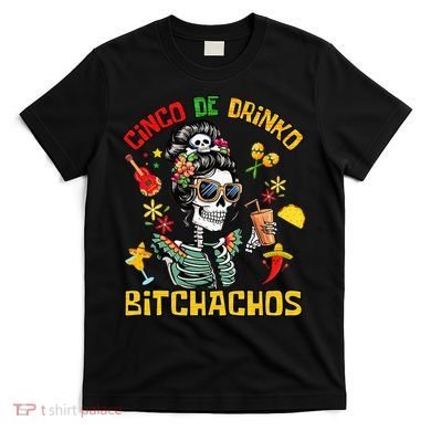 Women Cinco De Drinko Bitchachos Cinco De Mayo Drinking T-Shirt