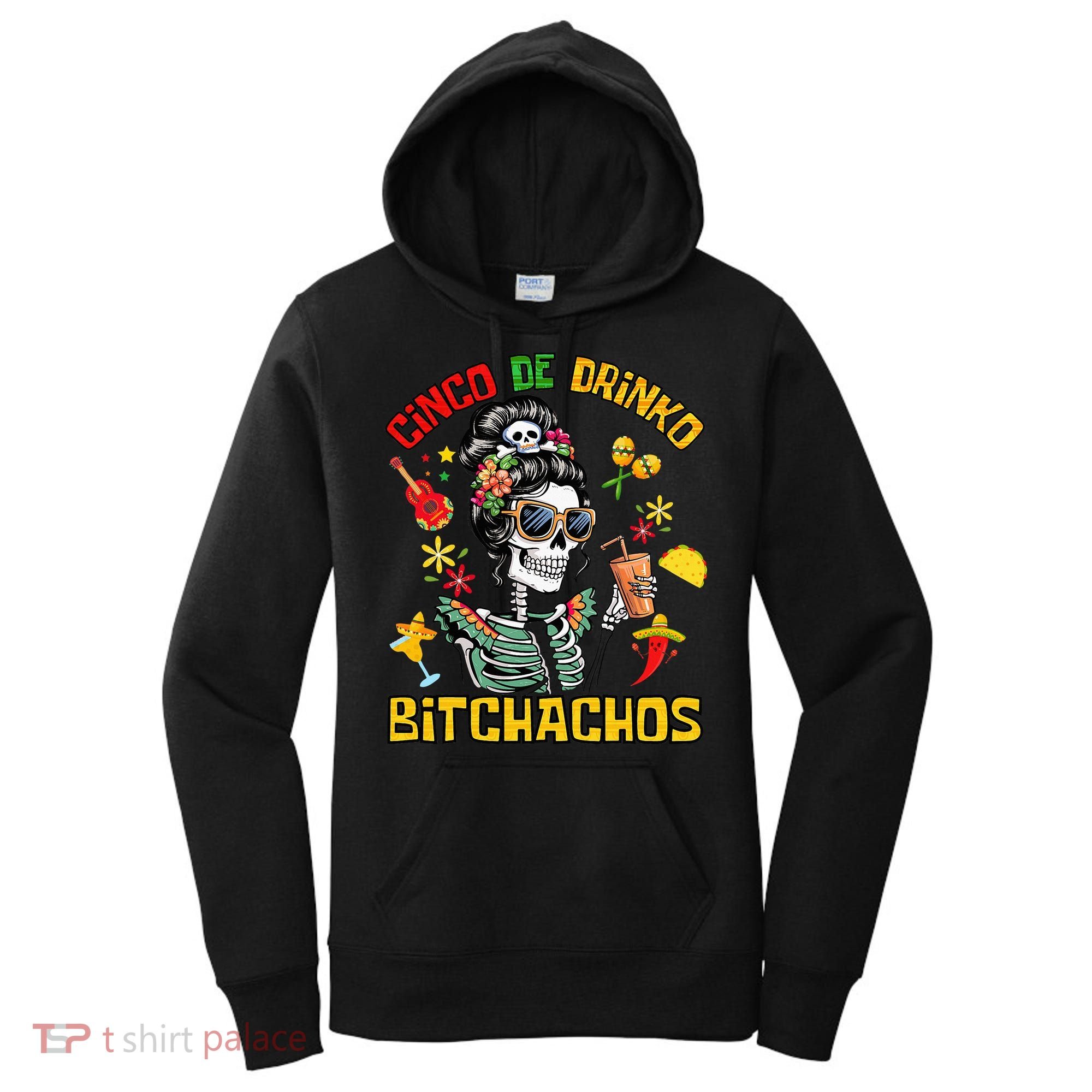 Women Cinco De Drinko Bitchachos Cinco De Mayo Drinking Women's Hoodie