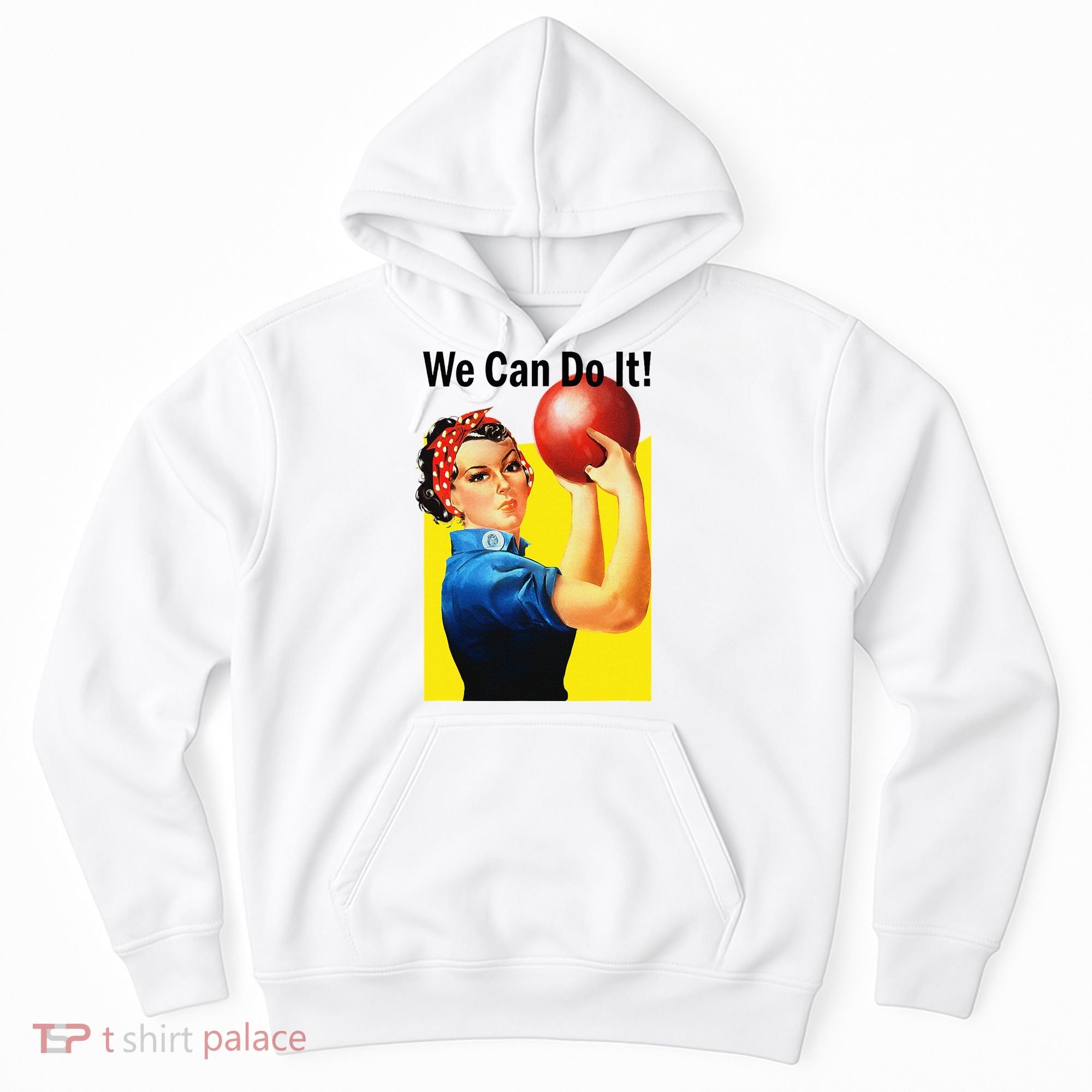 We Can Do It Rosie The Bowler Women Feminist Hoodie
