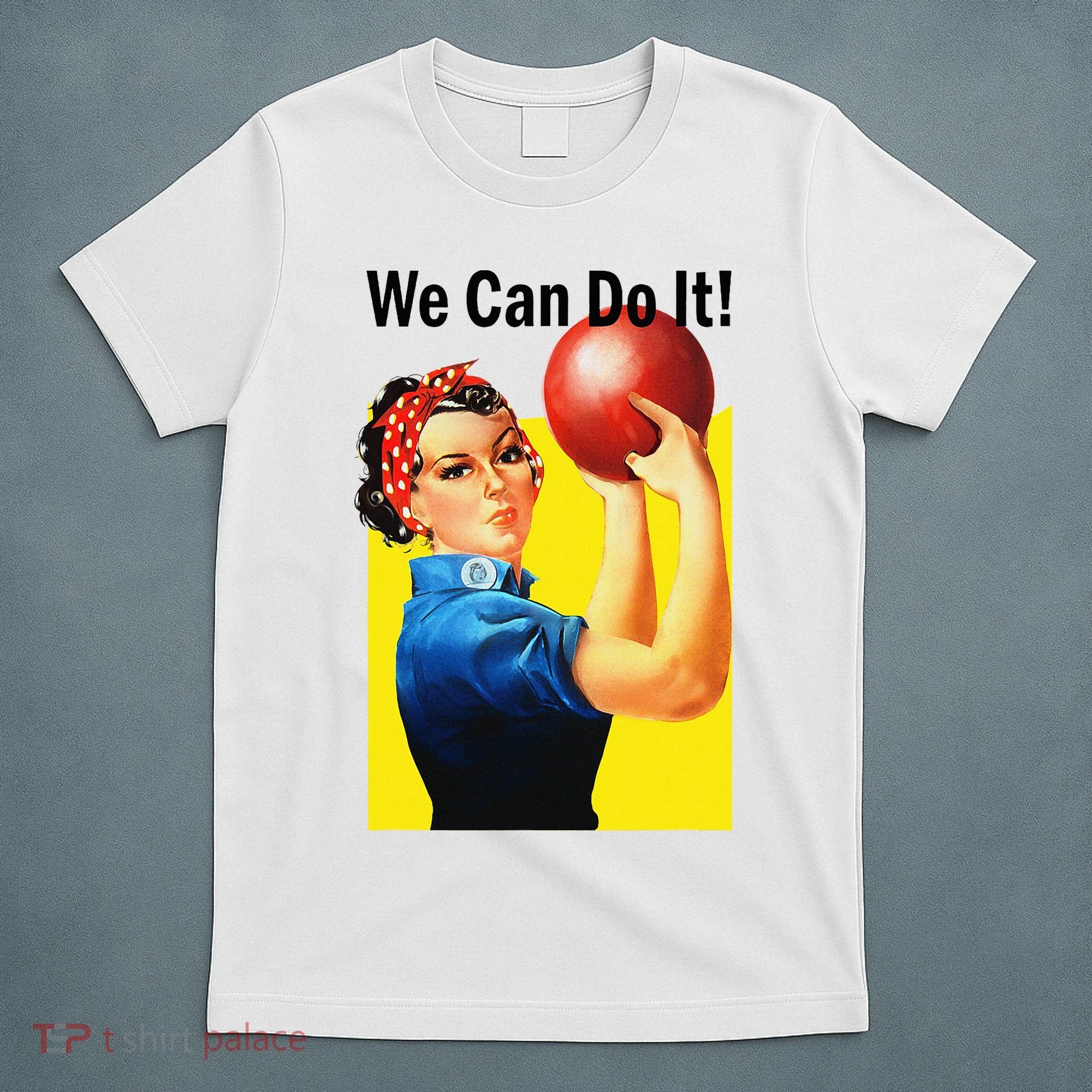 We Can Do It Rosie The Bowler Women Feminist T-Shirt