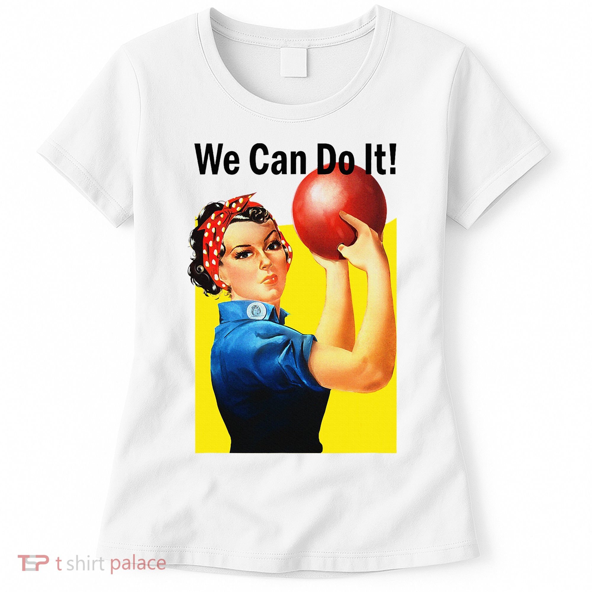We Can Do It Rosie The Bowler Women Feminist Women's T-Shirt