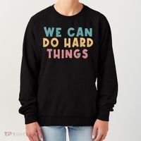 We Can Do Hard Things Motivational Teacher Women's Sweatshirt thumb 0