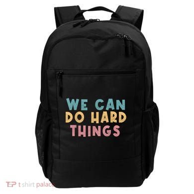 We Can Do Hard Things Motivational Teacher Backpack