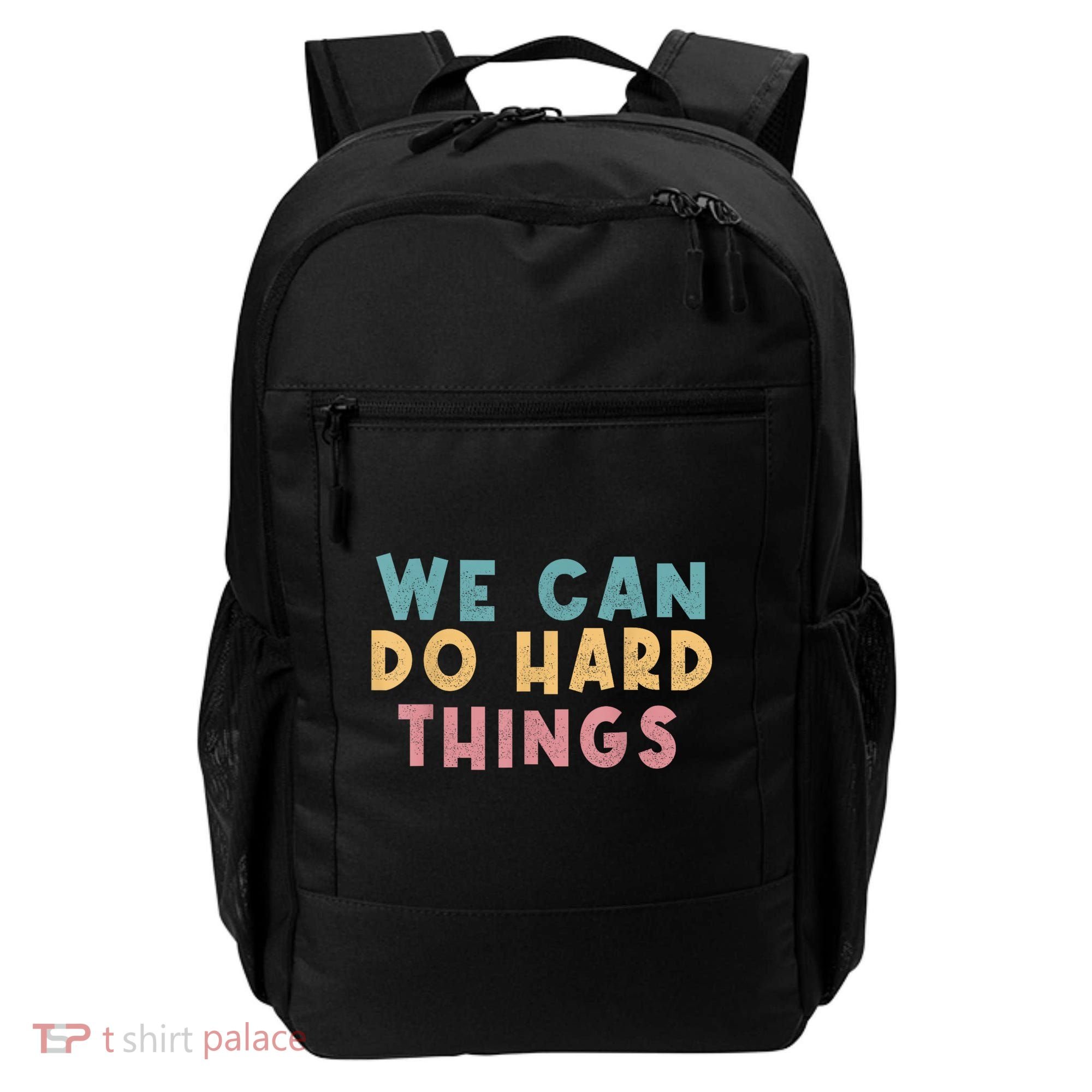 We Can Do Hard Things Motivational Teacher Backpack
