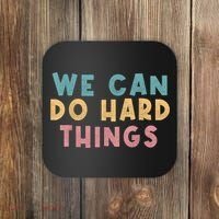 We Can Do Hard Things Motivational Teacher Coaster thumb 0