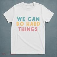 We Can Do Hard Things Motivational Teacher T-Shirt thumb 5