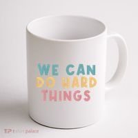 We Can Do Hard Things Motivational Teacher Coffee Mug thumb 1
