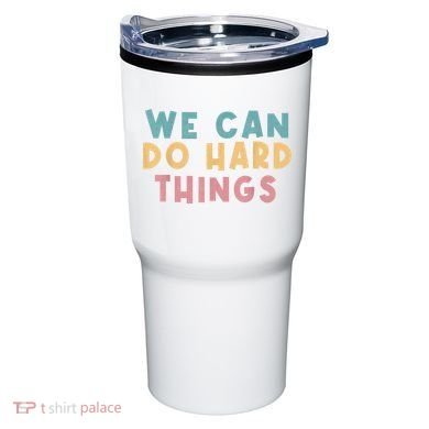 We Can Do Hard Things Motivational Teacher Tumbler