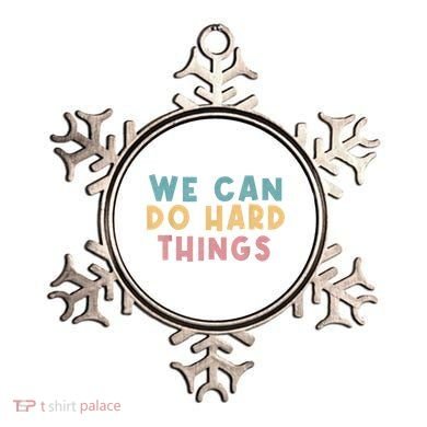 We Can Do Hard Things Motivational Teacher Ornament