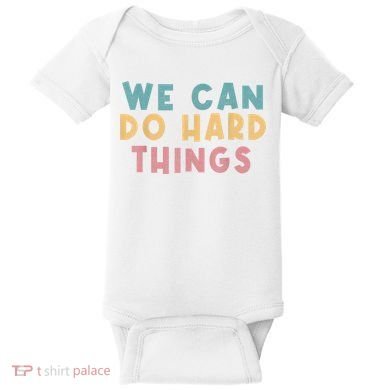 We Can Do Hard Things Motivational Teacher Baby Bodysuit